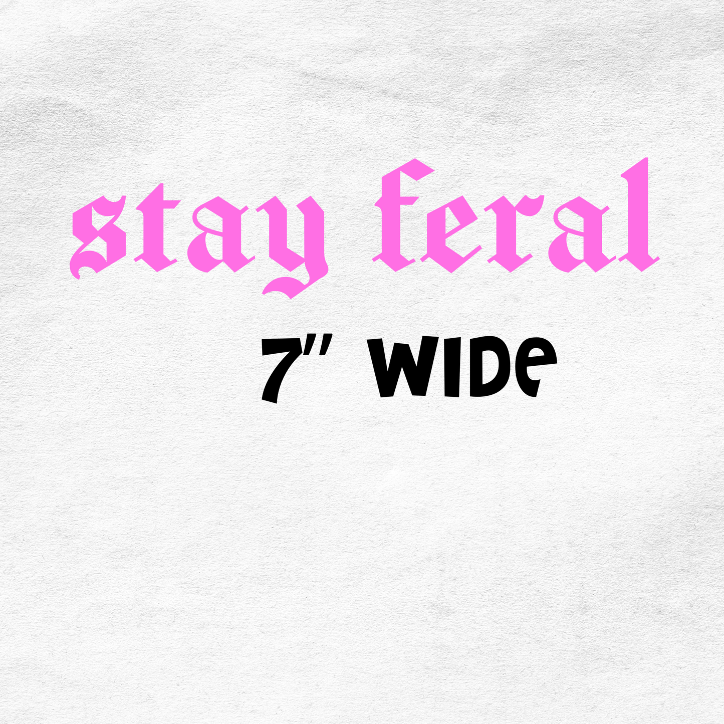 Stay Feral