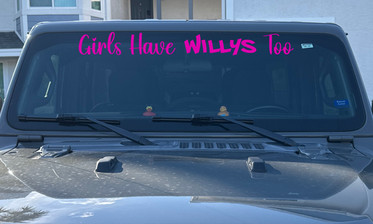 Girls Have WIllys Too Windshield Banner