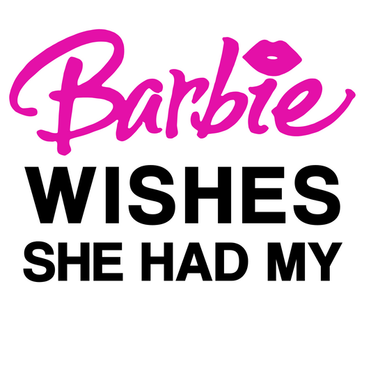 Barbie wishes she had my